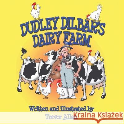 Dudley Dilbar's Dairy Farm Trevor Allan   9780645809800 Trevor Allan