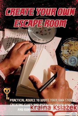 Create Your Own Escape Room Amanda Symonds   9780645817249 Amanda Symonds