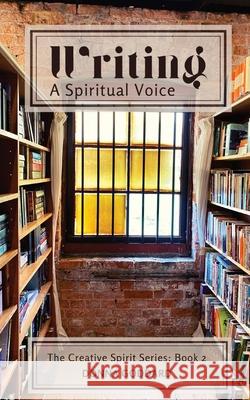 Writing - A Spiritual Voice Donna Goddard 9780645822625 Donna Goddard