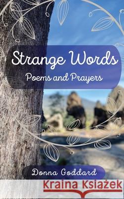 Strange Words: Poems and Prayers Donna Goddard 9780645822663 Donna Goddard