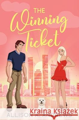 The Winning Ticket Allison A. Andrews 9780645825596 Aaw Publishing