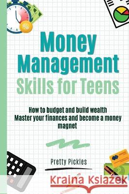 Money Management Skills for Teens Pretty Pickles   9780645836721 Pretty Pickles