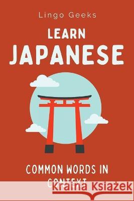 Learn Japanese: Common Words in Context Lingo Geeks   9780645836738