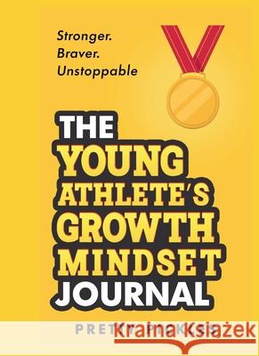 The Young Athlete's Growth Mindset Journal Pretty Pickles 9780645836790 30everafter