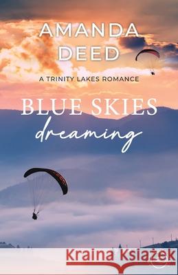 Blue Skies Dreaming Amanda Deed Annie Millard Christian Editing Services 9780645840438