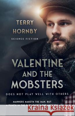 Valentine and the Mobsters Terry Hornby 9780645849165 Terry Hornby