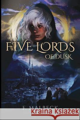 Five Lords of Dusk F Malbeck   9780645849516 F. Malbeck