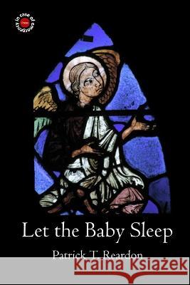 Let the Baby Sleep Patrick T Reardon   9780645849639