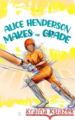 Alice Henderson Makes the Grade S. R. Silcox 9780645850314 Juggernaut Books Pty Ltd