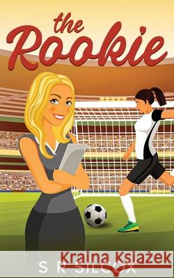 The Rookie S. R. Silcox 9780645850345 Juggernaut Books Pty Ltd