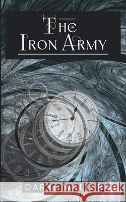 The Iron Army Daryl Walker 9780645850680