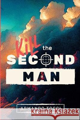 Kill the Second Man Armando Tocci   9780645850703