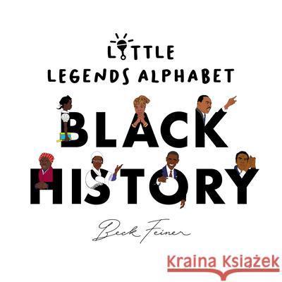 Black History Little Legends Alphabet Beck Feiner Beck Feiner Alphabet Legends 9780645851595 Alphabet Legends