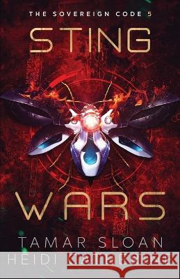 Sting Wars: The Sovereign Code Tamar Sloan Heidi Catherine  9780645864014 Sequel House