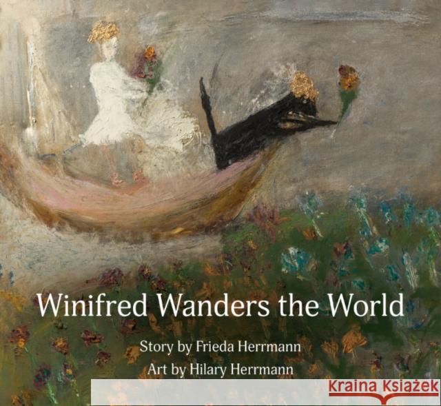 Winifred Wanders the World Frieda Herrmann Hilary Herrmann 9780645883633