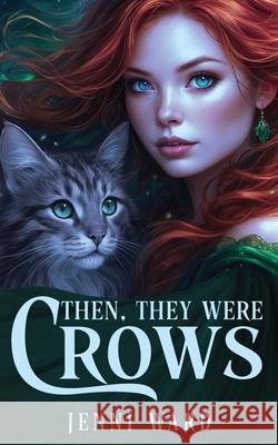 Then, They Were Crows Jenni Ward 9780645885620 Miraworth Books