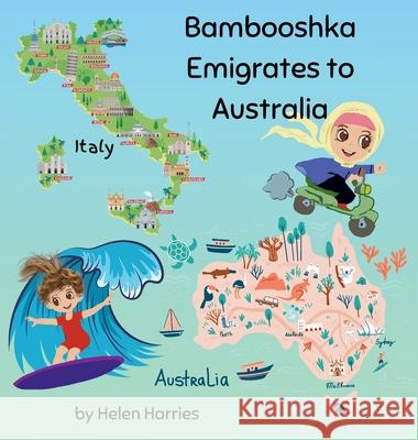 Bambooshka Emigrates to Australia Helen Harries 9780645893939
