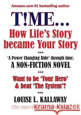 T!me...: How life's story became your story Louise L. Kallaway 9780645919455 Publicious Pty Ltd