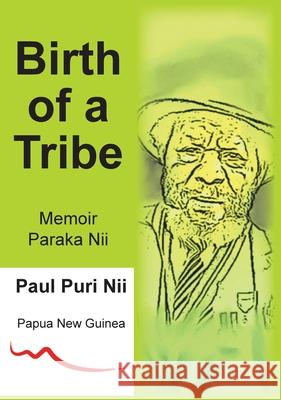 Birth of a Tribe Paul Puri Nii 9780645932232 First Nations Writers Festival International