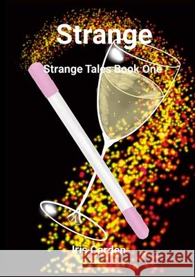 Strange: Strange Tales Book One Iris Carden 9780645967968