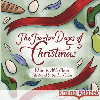 The Twelve Days of Christmas Nikki Moyes Jordyn Nolan 9780645972757 Moyes Publishing
