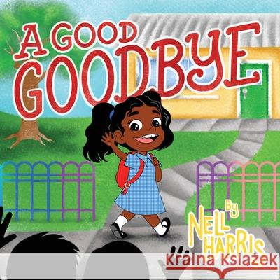 A Good Goodbye Nell Harris 9780645976373