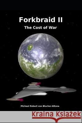 Forkbraid II: The Cost of War Michael Robert Blucher Michael Robert Vo 9780645990645