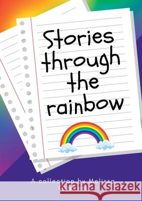 Stories Through the Rainbow Melissa Gijsbers 9780645996852 Finish This Book Press