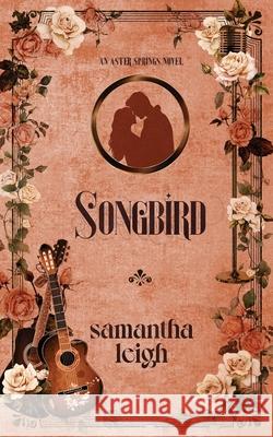 Songbird Samantha Leigh 9780645998894 Samantha Leigh Books