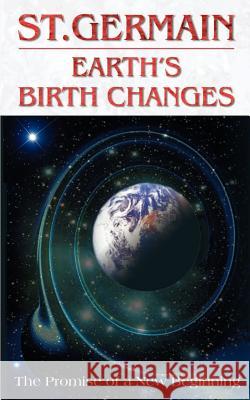 Earth's Birth Changes St Germain                               Peter Erbe 9780646136073 Triad Publishers USA