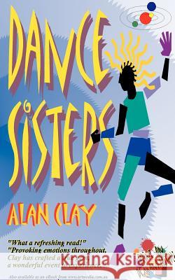 Dance Sisters Alan Clay 9780646302676