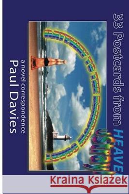 33 Postcards From Heaven: a novel correspondence Davies, Paul 9780646436265 Gondwana Press