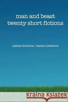 Man and Beast: Twenty Short Fictions MR Nathan Hondros MR Damon Lockwood 9780646511405 Regime Press