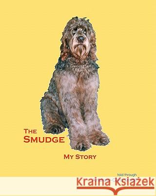 The Smudge: My Story Andrew-Glyn Smail 9780646528502 Smail & Van Rossem