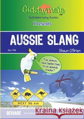 Aussie Slang By Shaun O'Brien Shaun O'Brien 9780646542089