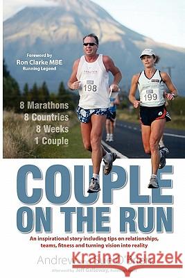 Couple on the Run: 8 Marathons, 8 Countries, 8 Weeks, 1 Couple Dr Andrew Robert O'Brien Sue O'Brien 9780646546896 Publishing That Matters C/O Organisations Tha