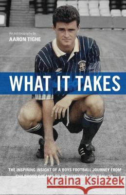 What It Takes Aaron P. Tighe 9780646550015 Aaron P Tighe