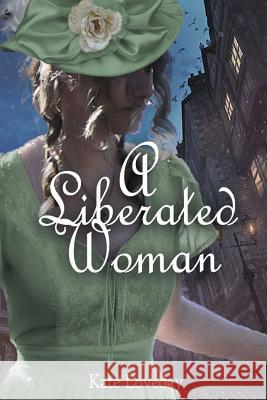 A Liberated Woman: The Second book in the Redwood Series Loveday, Kate 9780646554921