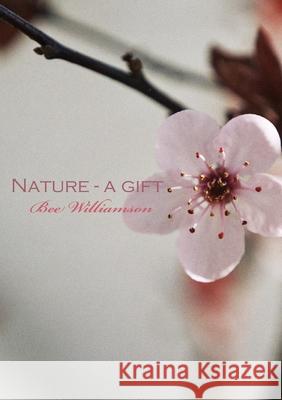 Nature - a gift Bee Williamson 9780646561745 Bookpod