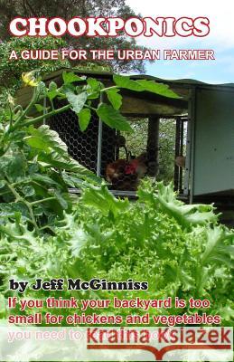 CHOOKPONICS a guide for the urban farmer McGinniss, Jeffrey Peter 9780646593364