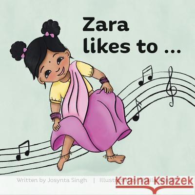 Zara likes to... Singh, Josynta 9780646598482 Josynta Singh