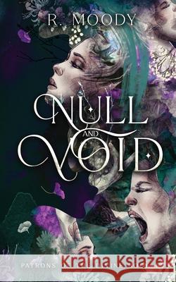 Null & Void: A Dark Romantic Fantasy full of feminine rage. R. Moody 9780646598833 R. Moody Author