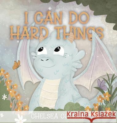 I Can Do Hard Things Chelsea Collier G. M. White 9780646718576