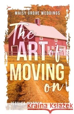 The Art of Moving On Jessica Madden 9780646720234 Violet Hearts Publishing