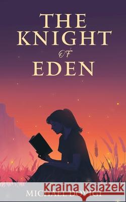 The Knight of Eden Michael Dovigi 9780646720807 Knight of Eden