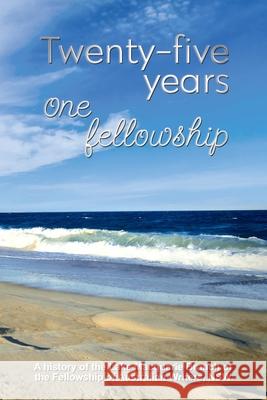 Twenty-five years, one fellowship Sandra Joy Boyd Pam Garfoot Linda Visman 9780646723600
