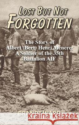 Lost But Not Forgotten Brandt Ward 9780646724188 Publicious Pty Ltd