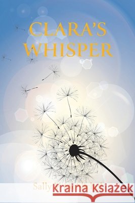 Clara's Whisper Sally V. McNichol 9780646728919 Salvito Publishing