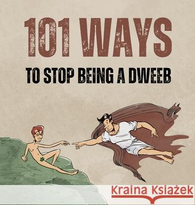 101 ways to stop being a dweeb Adam T 9780646730592 True Xy