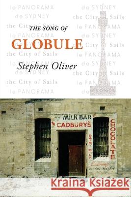 The Song of Globule Stephen Oliver 9780646812144